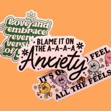 Load image into Gallery viewer, "Blame it on the A-A-A-A-Anxiety" Sticker