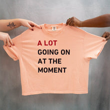 Load image into Gallery viewer, "A Lot Going On At The Moment" Shirt