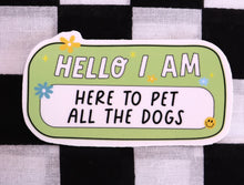 Load image into Gallery viewer, "...Pet All The Dogs" Sticker