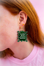 Load image into Gallery viewer, "Excellent Fun 'Till You Get to Know Her" Earrings
