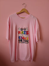 Load image into Gallery viewer, “Hate Looks Tacky on You” Shirt